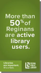 More than 50% of Reginans are active library users.